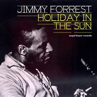 Jimmy Forrest - Holiday in the Sun - Summer Dreaming