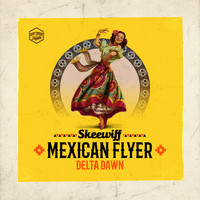 Skeewiff - Mexican Flyer / Delta Dawn