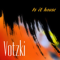 Votzki - Is It House