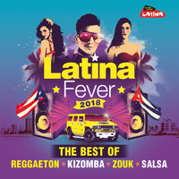 Various Artists / - Latina Fever 2018 : The Best of Reggaeton, Kizomba, Zouk and Salsa