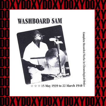 Washboard Sam - Washboard Sam In Chronological Order, 1939-1940 (Hd Remastered, Restored Edition, Doxy Collection)