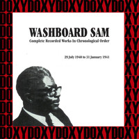 Washboard Sam - Washboard Sam In Chronological Order, 1940-1941 (Hd Remastered, Restored Edition, Doxy Collection)