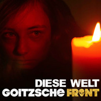 Goitzsche Front - Diese Welt