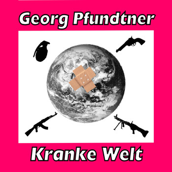 Georg Pfundtner - Kranke Welt