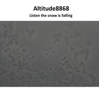 Altitude8868 - Listen the Snow Is Falling