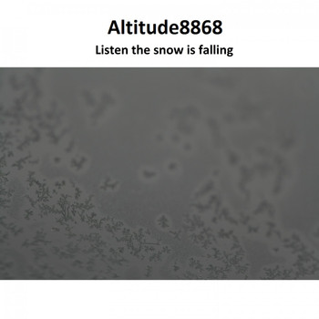 Altitude8868 - Listen the Snow Is Falling