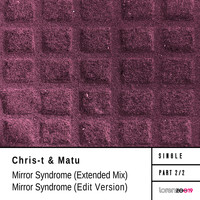 Chris-T & Matu - Mirror Syndrome
