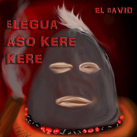 El David - Elegua Aso Kere Kere