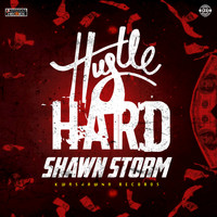 Shawn Storm - Hustle Hard (Explicit)