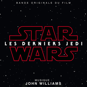 John Williams - Star Wars: Les Derniers Jedi (Bande Originale du Film)