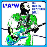 L*a*W - Tha Planet 12 Live Sessions, Vol. 1