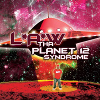 L*a*W - Tha Planet 12 Syndrome
