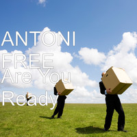 ANTONI FREE - Are You Ready