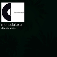Monodeluxe - Deeper Vibes
