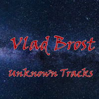 Vlad Brost - Unknown Tracks
