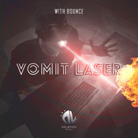 W!th Bounce - Vomit Laser