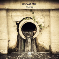 Rise And Fall - Wasted