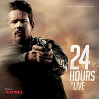 Tyler Bates - 24 Hours To Live (Original Motion Picture Soundtrack)
