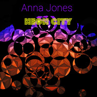 Anna Jones - Neon City