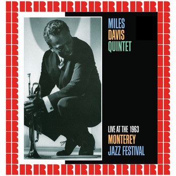 Miles Davis Quintet - Live At The 1963 Monterey Jazz Festival (Hd Remastered Edition)