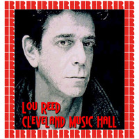 Lou Reed - Cleveland Music Hall (Hd Remastered Edition)