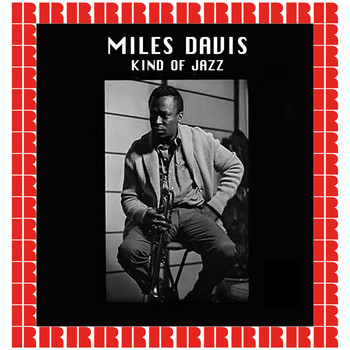 Miles Davis - Kind Of Jazz (Bonus Track Version) (Hd Remastered Edition)