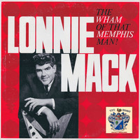 Lonnie Mack - The Wham of That Memphis Man