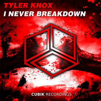 Tyler Knox - I Never Breakdown