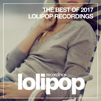 Various Artists - The Best of Lolipop Recordings 2017