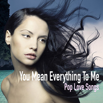 Various Artists - You Mean Everything To Me - Pop Love Songs