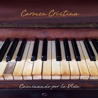 Carmen Cristina - Caminando por la Vida