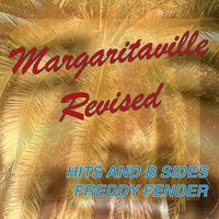Freddy Fender - Margaritaville Revised: Hits & B-Sides