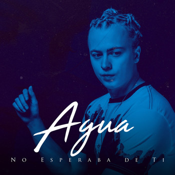 Agua - No Esperaba de Ti (Explicit)