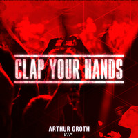Arthur Groth - Clap Your Hands (Vip Mix)