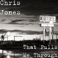 Chris Jones - That Pulls Me Through