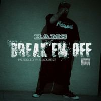 Bams - Break 'Em Off
