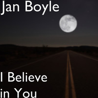 Jan Boyle - I Believe in You