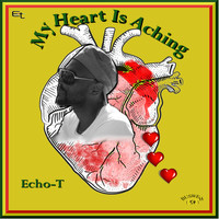 Echo T - My Heart Is Aching