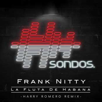 Frank Nitty - La Fluta de Habana (Harry Romero Remix)