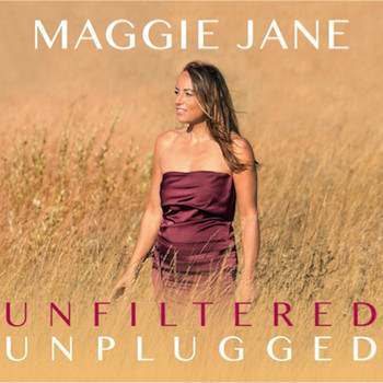 Maggie Jane - Unfiltered & Unplugged