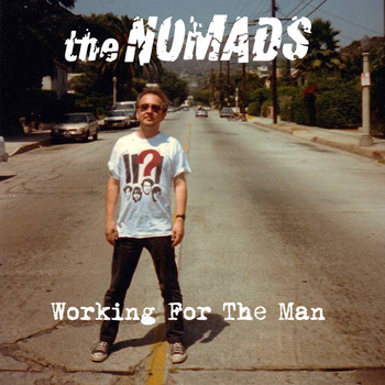 The Nomads - Working For The Man