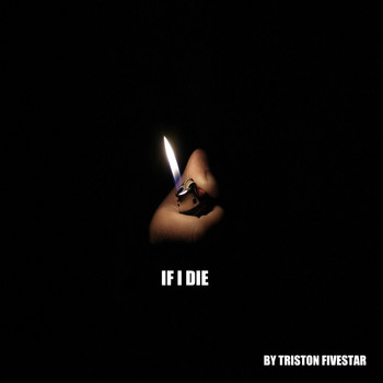 Triston Fivestar - If I Die