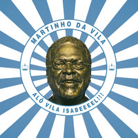 Martinho Da Vila - Alô Vila Isabeeel!!!