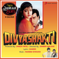 Nadeem Shravan - Divya Shakti (With Jhankar Beats + Dialogues) [Original Motion Picture Soundtrack]