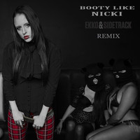 Cianna Blaze - Booty Like Nicki (Ekko & Sidetrack Remix [Explicit])