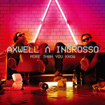 Axwell /\ Ingrosso - More Than You Know (Explicit)