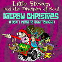 Little Steven & The Disciples of Soul - Merry Christmas (I Don't Want To Fight Tonight)