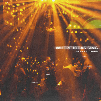 Daoud - Where Ideas Sing (feat. Daoud)