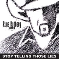 Rune Rudberg - Stop Telling Those Lies