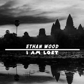 Ethan Wood - I Am Lost